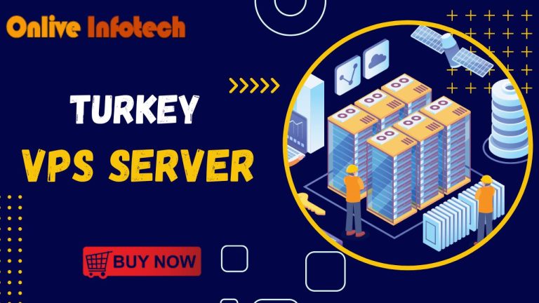 Gain New Plans & Updated for Turkey VPS Server via Onlive Infotech