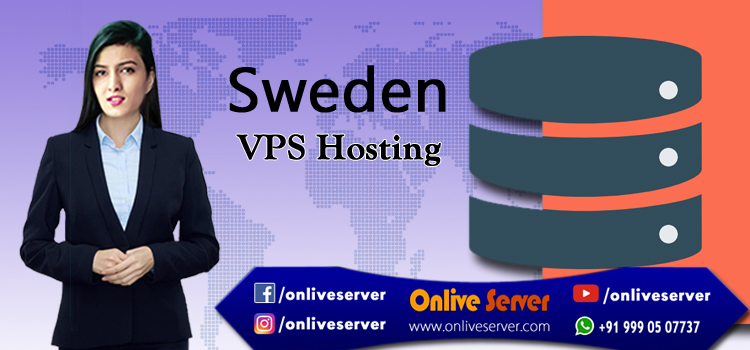 Core Characteristics of Sweden VPS Hosting - Onlive Server