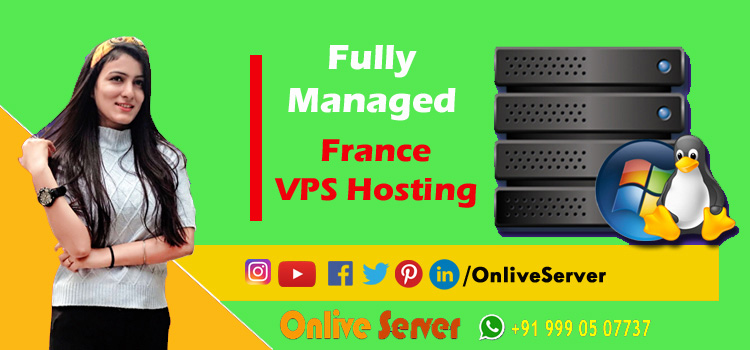 Reasons to Go for France VPS Hosting Let’s Know About It