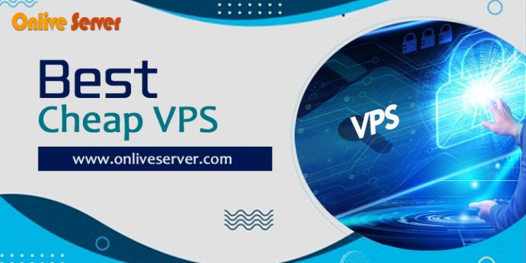 With Best Cheap VPS, Uplift Your Online Business Empire