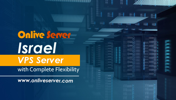 Five reasons to buy Israel VPS server next stage। Onlive Server