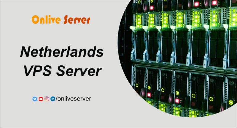 Get The Number-one Netherlands VPS Server Solutions – Onlive Server