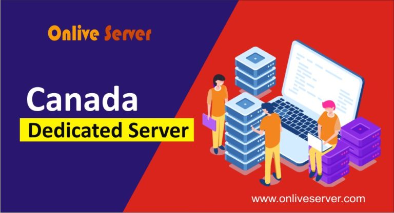 Choose the Canada Dedicated Server with SSD by Onlive Server