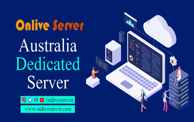 The Best Australia Dedicated Servers for Your Hosting Needs By Onlive Server