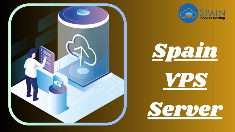 Powerful Spain VPS Server Hosting for Enhanced Website Speed and Security