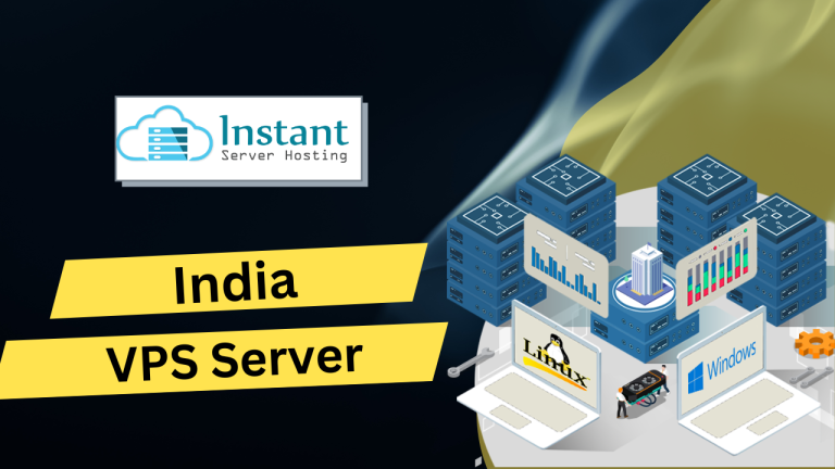 Get a Low-cost, Reliable, and Fast India VPS Server | Instant Server Hosting