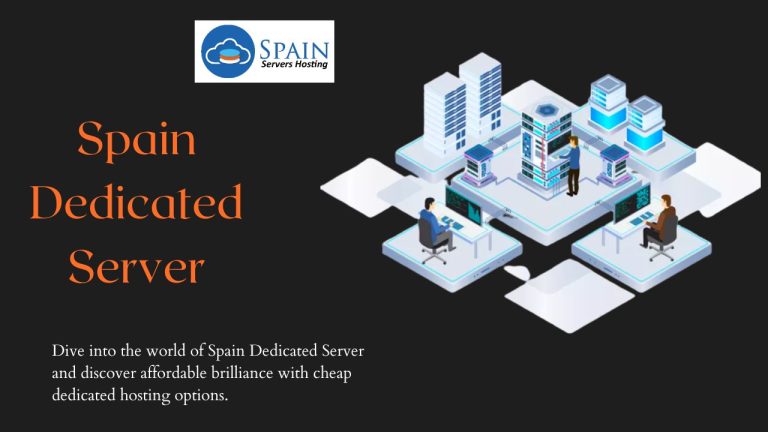Get Digital Optimal Performance with Spain Servers Hosting’s Spain Dedicated Server